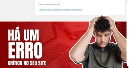 Erro crítico no WordPress: como corrigir e recuperar o site